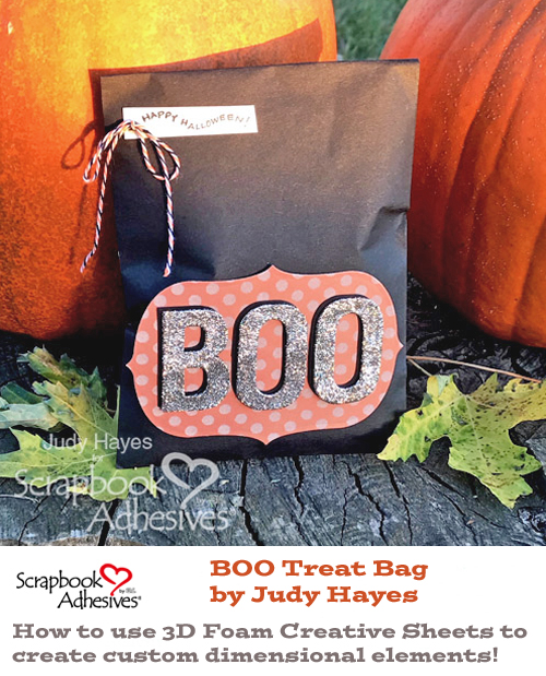 Pinterest BOO Treat Bag with 3D Foam Creative Sheets by Judy Hayes for Scrapbook Adhesives by 3L