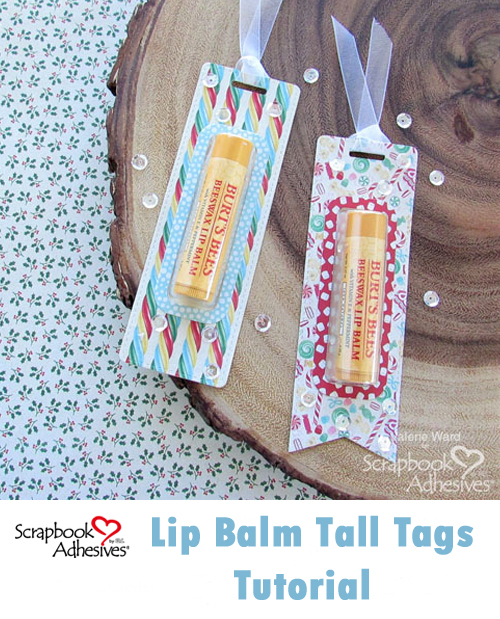 Lip Balm Tall Tags Tutorial by Valerie Ward for Scrapbook Adhesives by 3L Pinterest