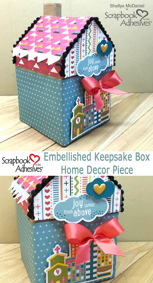 A House Is A Home Keepsake Box by Shellye McDaniel for Scrapbook Adhesives by 3L Pinterest