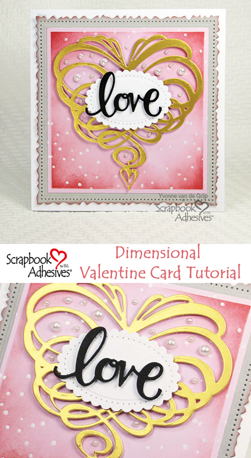Dimensional Valentine Card…with Love! by Yvonne van de Grijp for Scrapbook Adhesives by 3L