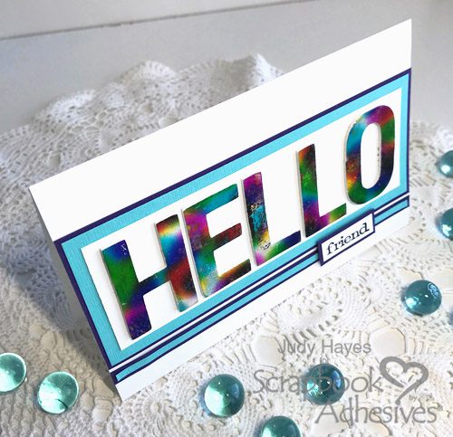 Hello Card Tutorial with Holographic Foil by Judy Hayes for Scrapbook Adhesives by 3L