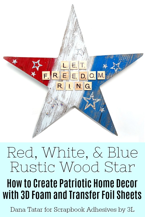 Patriotic Wood Star Tutorial by Dana Tatar for Scrapbook Adhesives by 3L Pinterest