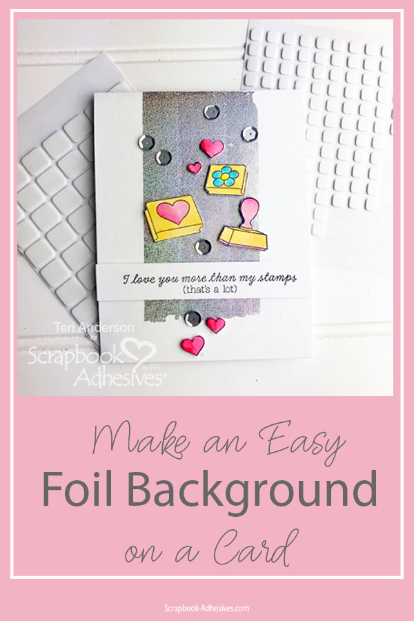 Crafty Friend Card with Foil Technique by Teri Anderson for Scrapbook Adhesives by 3L Pinterest