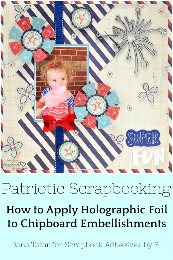 Patriotic Scrapbooking with Holographic Foil by Dana Tatar for Scrapbook Adhesives by 3L Pinterest