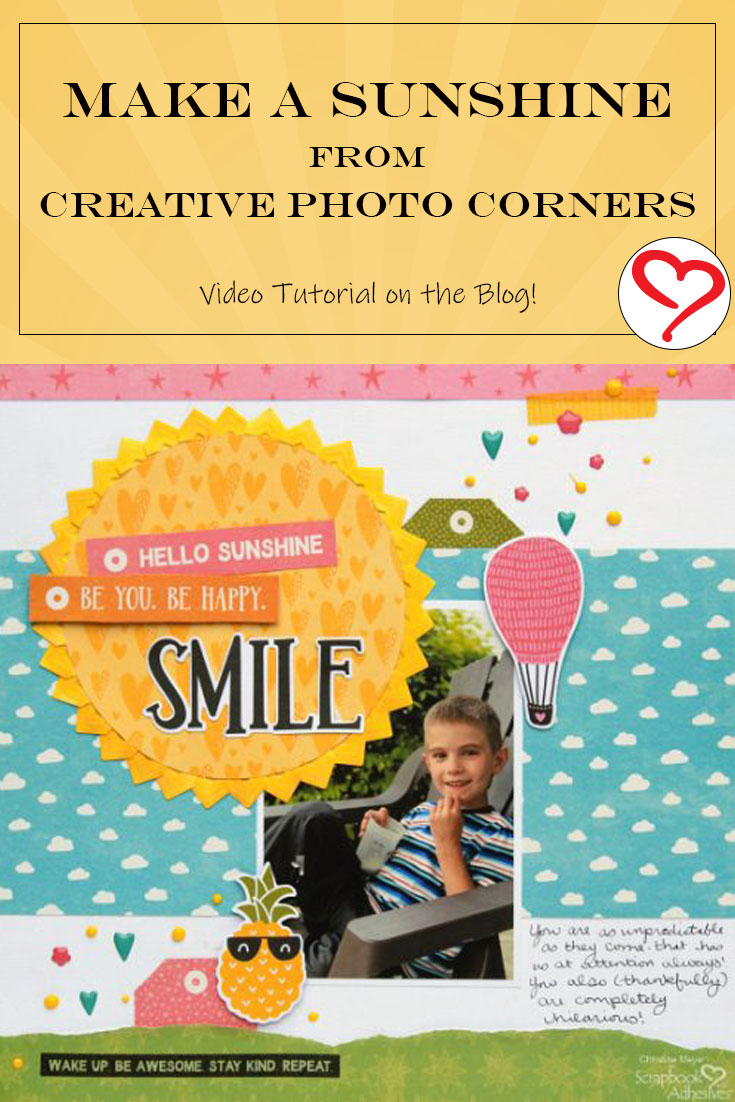 Creative Photo Corners as Sunshine Layout by Christine Meyer for Scrapbook Adhesives by 3L Pinterest