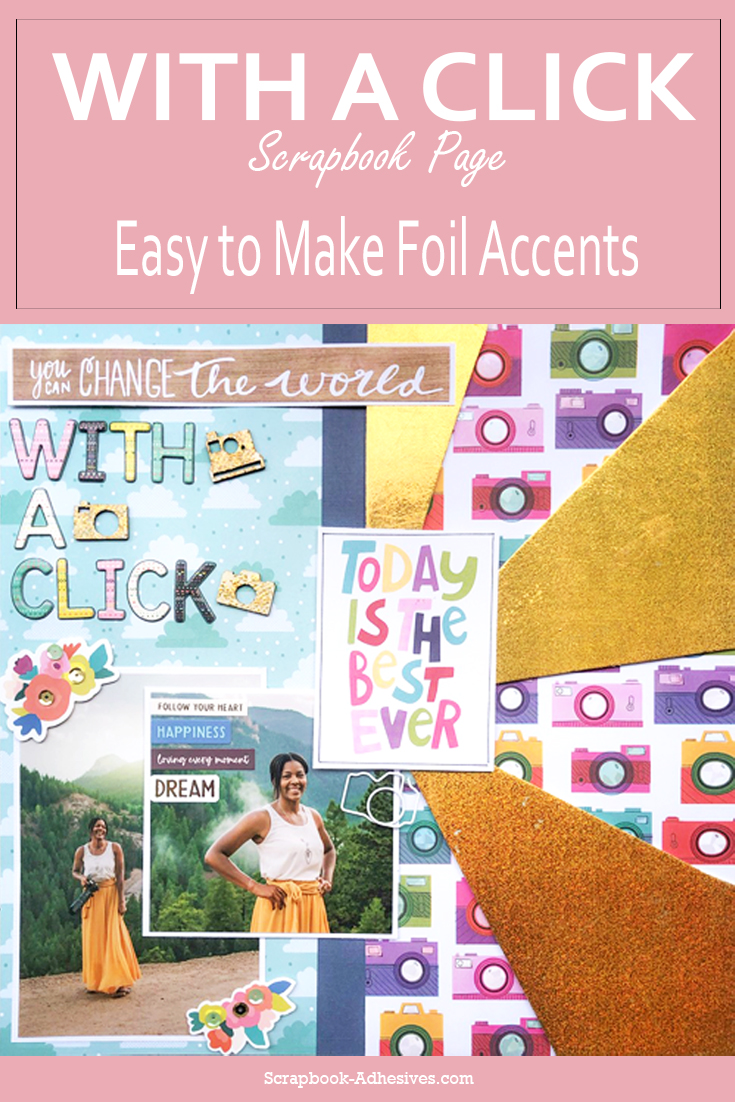 With a Click Scrapbook Page and DIY Foil Accents by Latrice Murphy for Scrapbook Adhesives by 3L