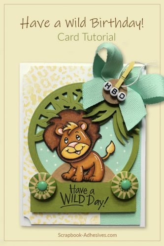 Have a Wild Birthday Card by Shellye McDaniel for Scrapbook Adhesives by 3L Pinterest Image