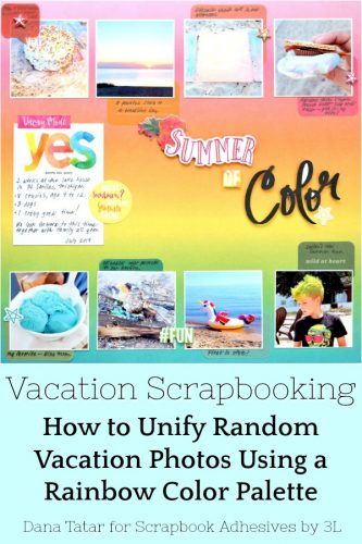 Vacation Scrapbooking with a Rainbow Palette by Dana Tatar for Scrapbook Adhesives by 3L Pinterest Image