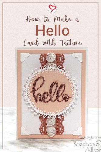 Hello Card with Texture by Tracy McLennon for Scrapbook Adhesives by 3L Pinterest Image