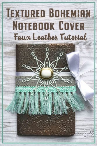 DIY Textured Bohemian Notebook Cover by Yvonne van de Grijp for Scrapbook Adhesives by 3L Pinterest