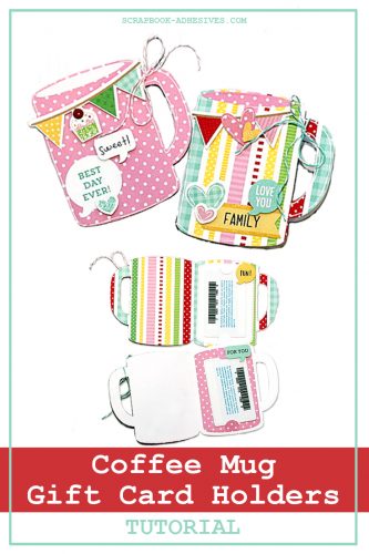 Coffee Mug Gift Card Holder Tutorial by Connie Mercer for Scrapbook Adhesives by 3L