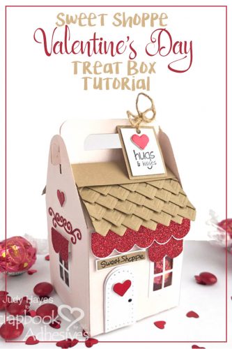 Sweet Shoppe Valentine's Treat Box Tutorial by Judy Hayes for Scrapbook Adhesives by 3L