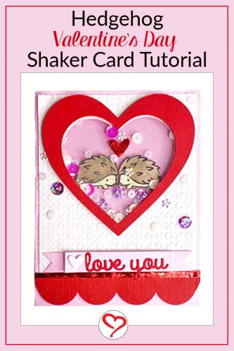 Hedgehog Valentine Shaker Card Tutorial by Ivy Pe for  Scrapbook Adhesives by 3L