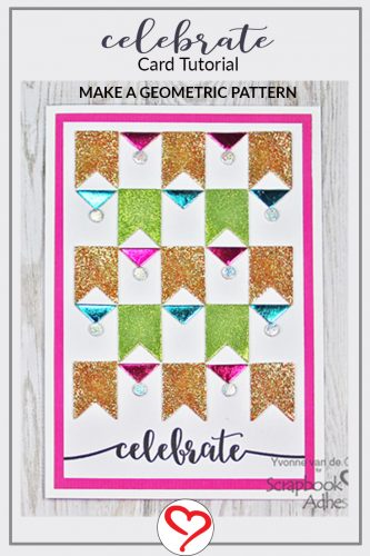 Celebrate Card with 3D Foam Pennants Card by Yvonne van de Grijp for Scrapbook Adhesives by 3L 