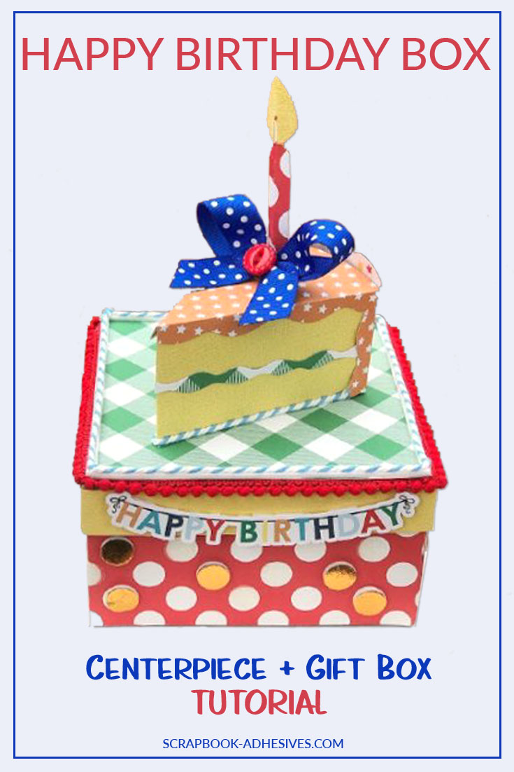 Birthday Box Centerpiece by Shellye McDaniel for Scrapbook Adhesives by 3L