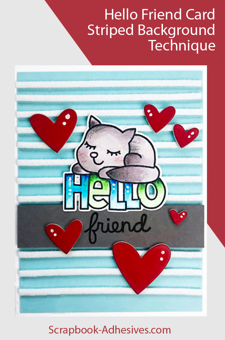 Hello Friend Striped Background Technique by Teri Anderson for Scrapbook Adhesives by 3L Pinterest Image