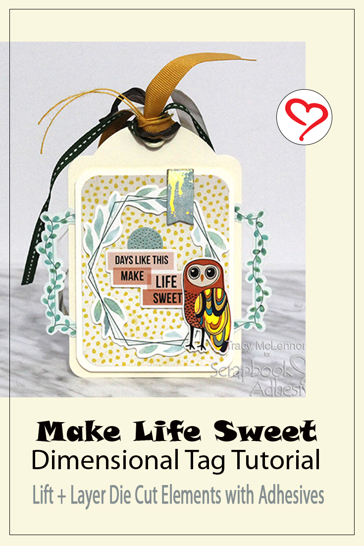 Make Life Sweet Dimensional Tag by Tracy McLennon for Scrapbook Adhesives by 3L Pinterest