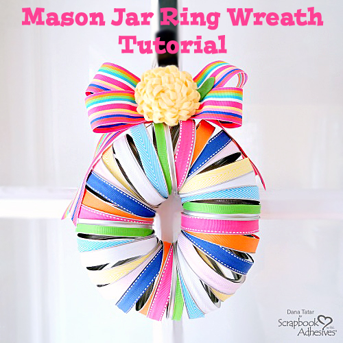 Mason Jar Ring Spring Ribbon Wreath by Dana Tatar for Scrapbook Adhesives by 3L