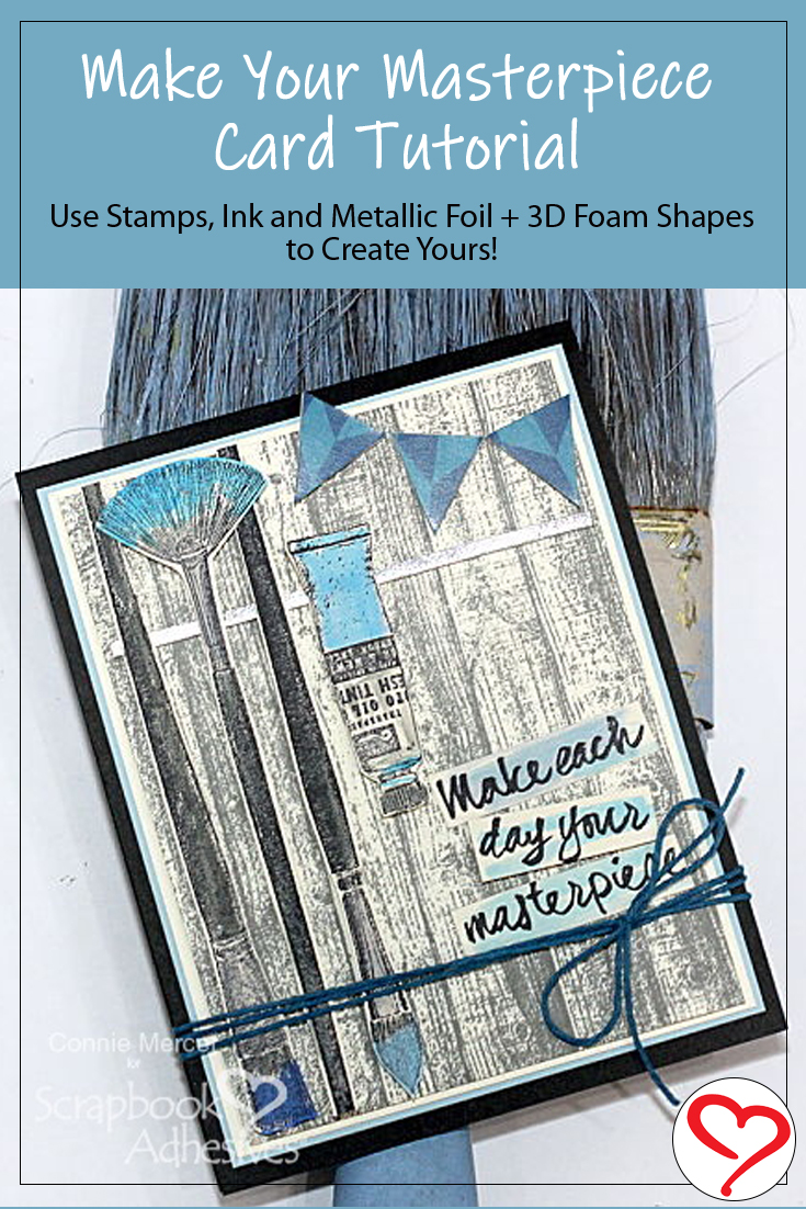 Make Your Masterpiece Card Tutorial by Connie Mercer for Scrapbook Adhesives by 3L Pinterest