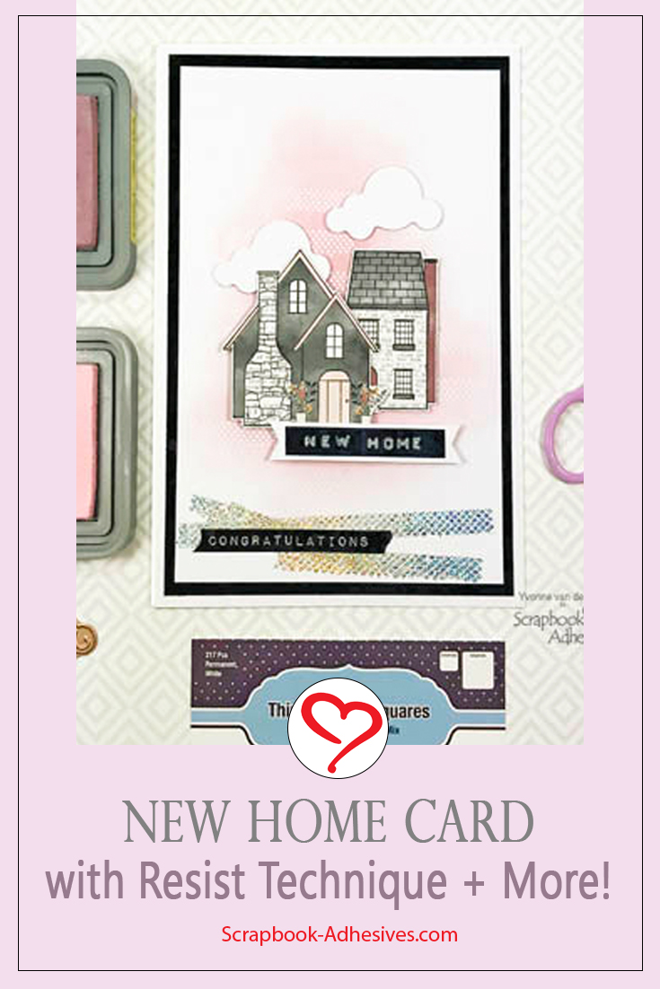 New Home Card with Resist Technique by Yvonne van de Grijp for Scrapbook Adhesives by 3L Pinterest