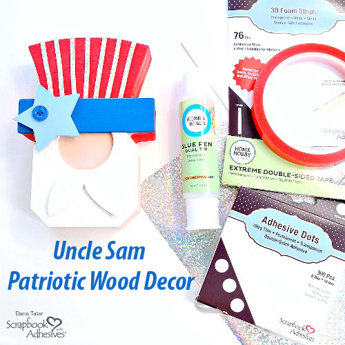 Uncle Sam Patriotic Décor by Dana Tatar for Scrapbook Adhesives by 3L