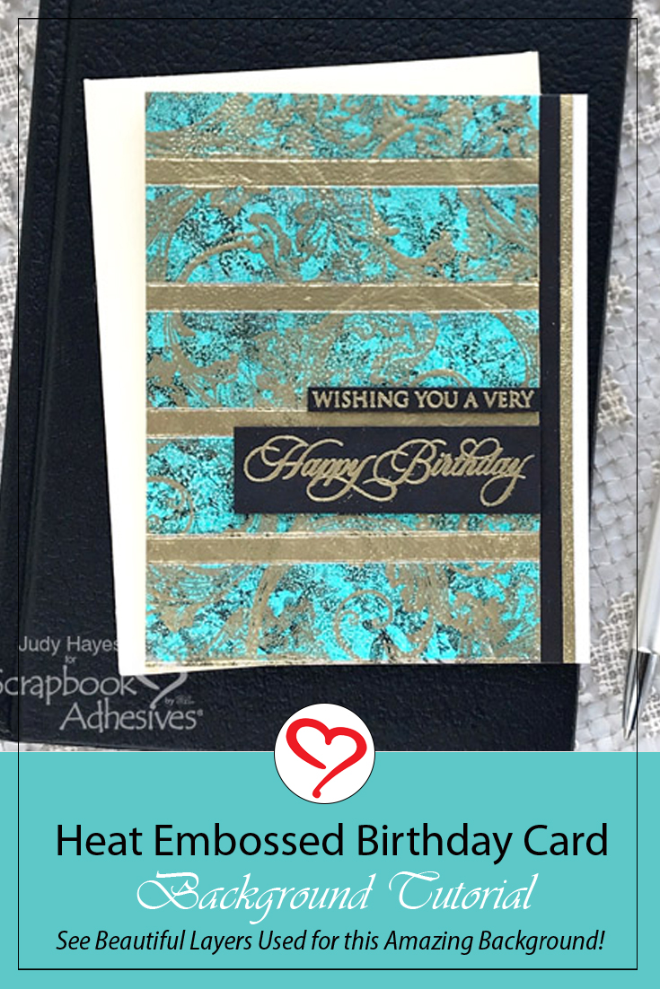 Heat Embossed Background Birthday Card by Judy Hayes for Scrapbook Adhesives by 3L Pinterest