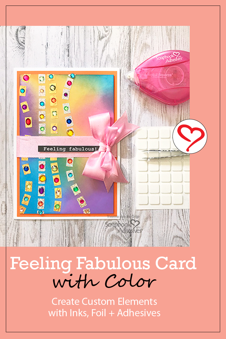 Feeling Fabulous Card in Color by Yvonne van de Grijp for Scrapbook Adhesives by 3L Pinterest