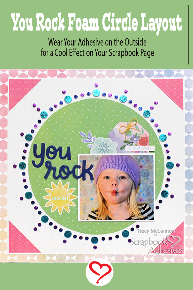 You Rock Foam Circle Layout by Tracy McLennon for Scrapbook Adhesives by 3L Pinterest