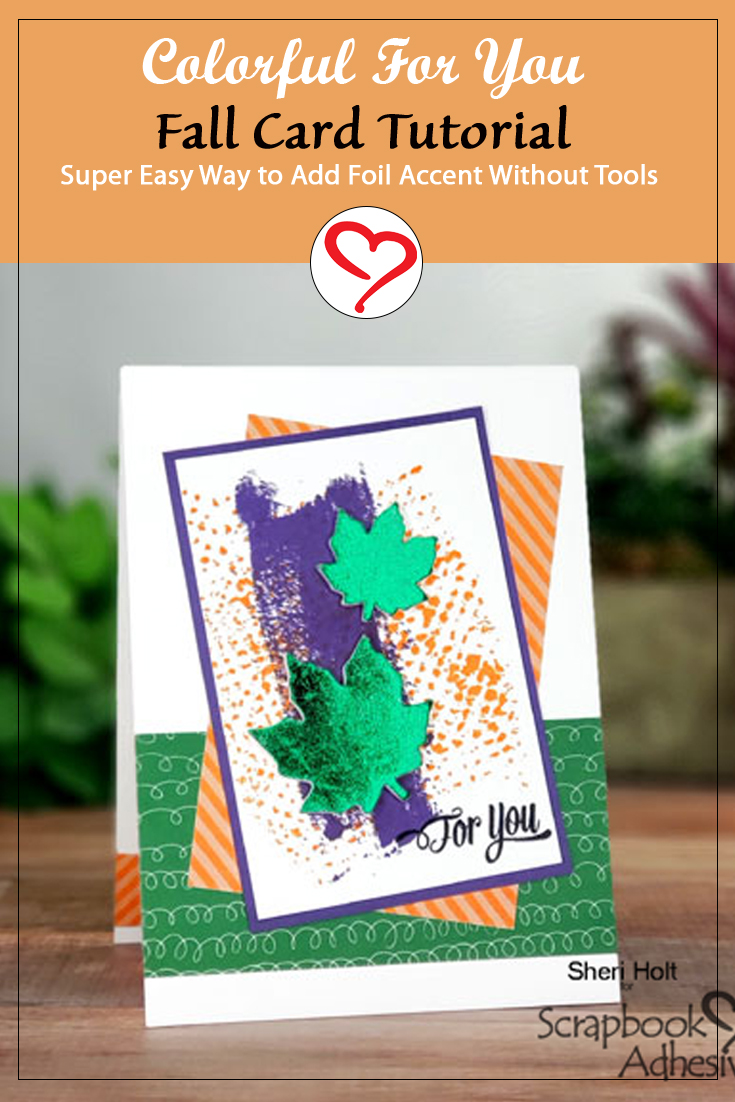 Colorful For You Fall Card Tutorial by Sheri Holt for Scrapbook Adhesives by 3L Pinterest