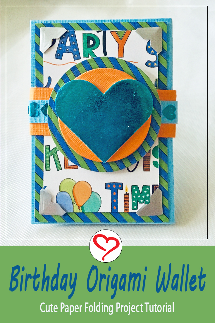 Birthday Origami Wallet Tutorial by Margie Higuchi for Scrapbook Adhesives by 3L Pinterest