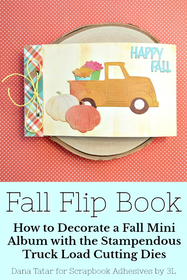 Happy Fall Flip Book Album by Dana Tatar for Scrapbook Adhesives by 3L Pinterest