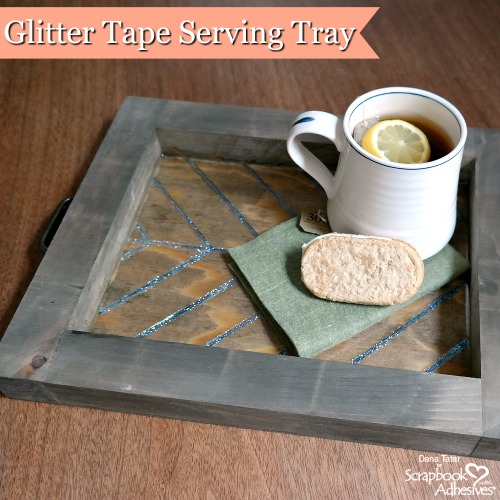 Glitter Tape Serving Tray by Dana Tatar for Scrapbook Adhesives by 3L