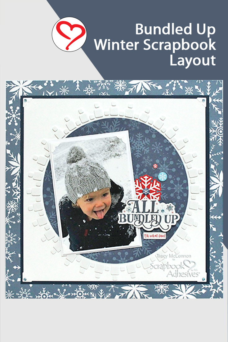 Bundled Up Scrapbook Layout by Tracy McLennon for Scrapbook Adhesives by 3L Pinterest