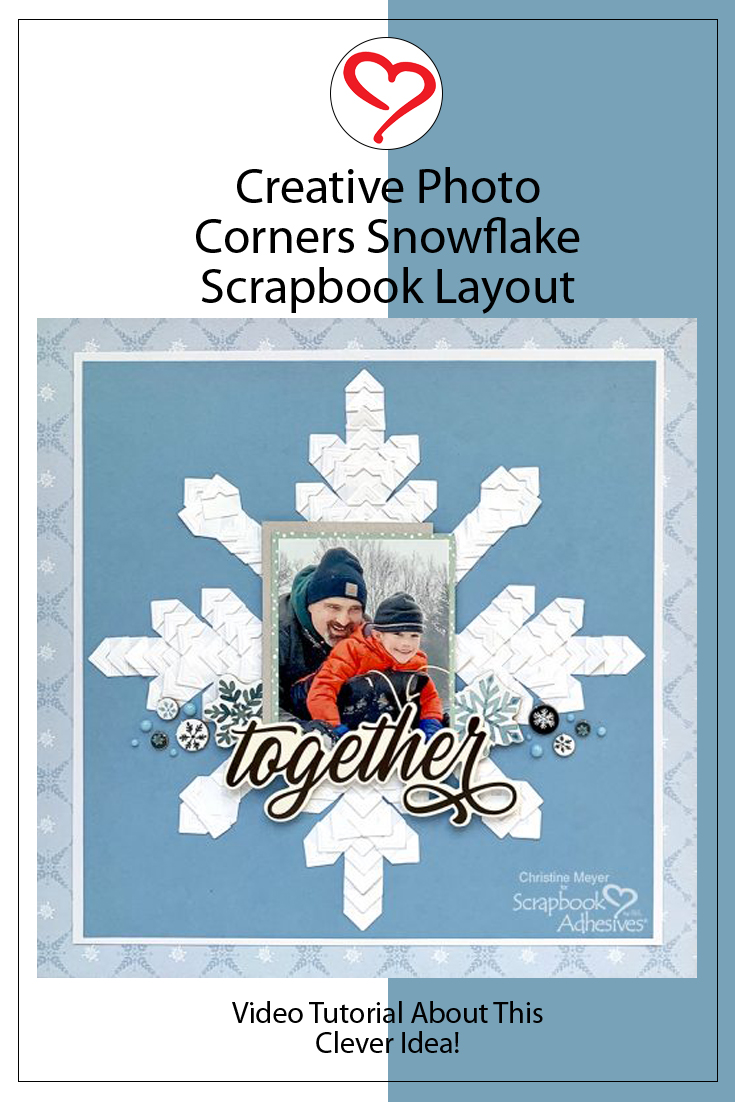 Creative Photo Corner Snowflake Layout by Christine Meyer for Scrapbook Adhesives by 3L Pinterest