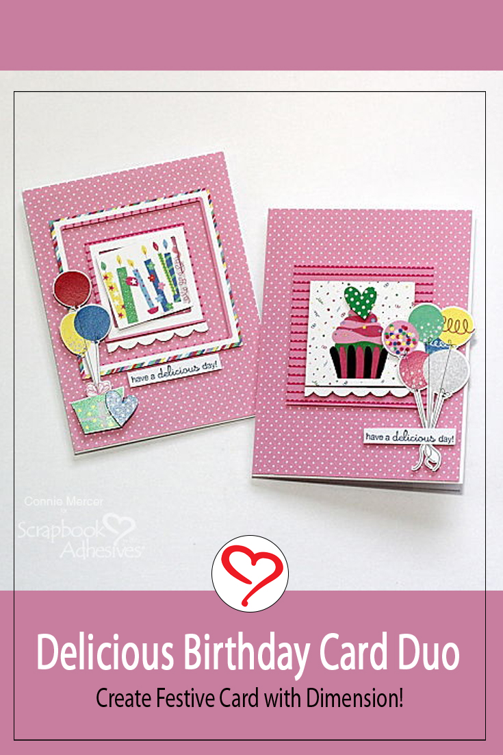 Delicious Birthday Card Duo by Connie Mercer for Scrapbook Adhesives by 3L Pinterest