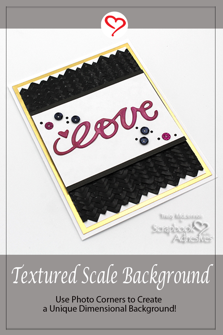 Textured Scale Background Love Card by Tracy McLennon for Scrapbook Adhesives by 3L Pinterest