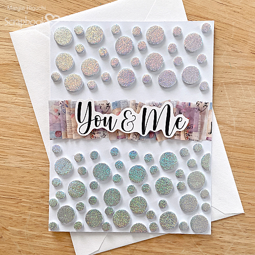 Three Ways to Embellish with 3D Foam Circles by Margie Higuchi for Scrapbook Adhesives by 3L - Dotted & Foiled You & Me Card