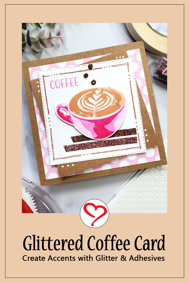 Glittered Coffee Card by Jamie Martin for Scrapbook Adhesives by 3L Pinterest