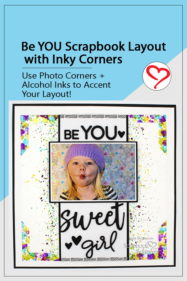 Be YOU Scrapbook Layout with Inky Corners by Tracy McLennon for Scrapbook Adhesives by 3L Pinterest 