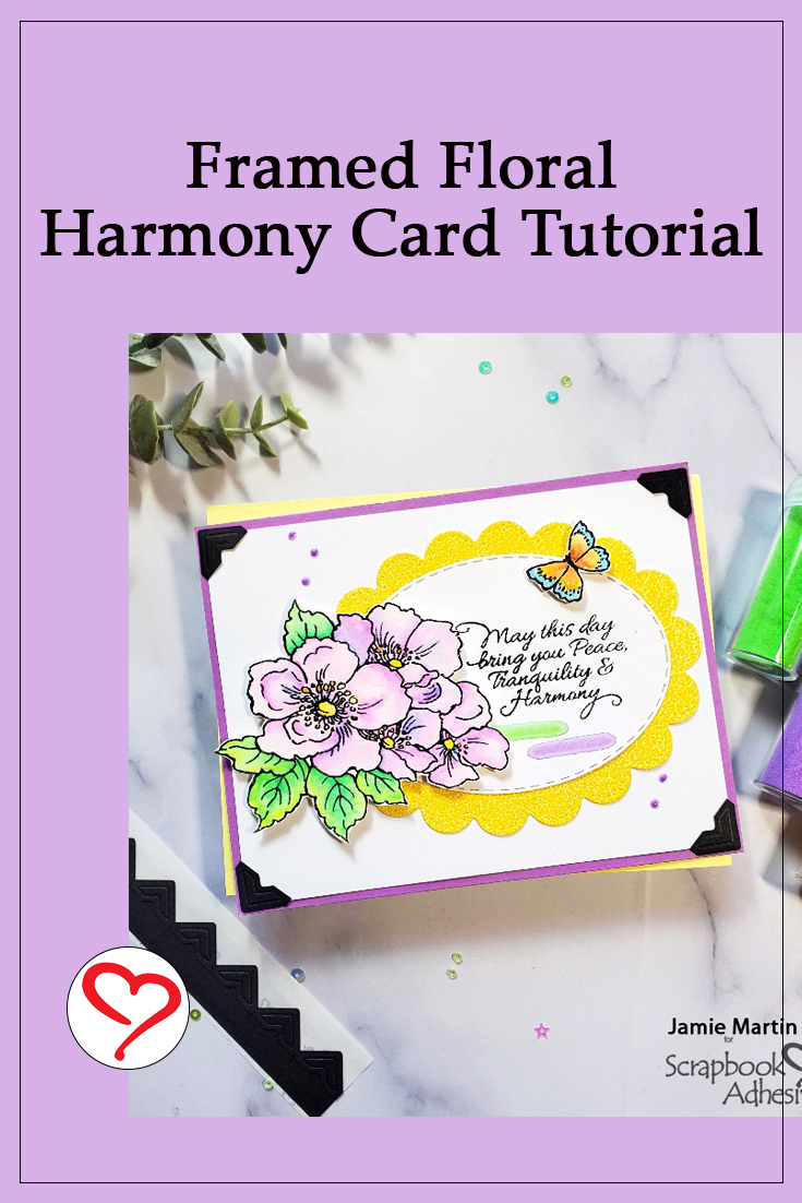 Framed Floral Harmony Card by Jamie Martin for Scrapbook Adhesives by 3L Pinterest