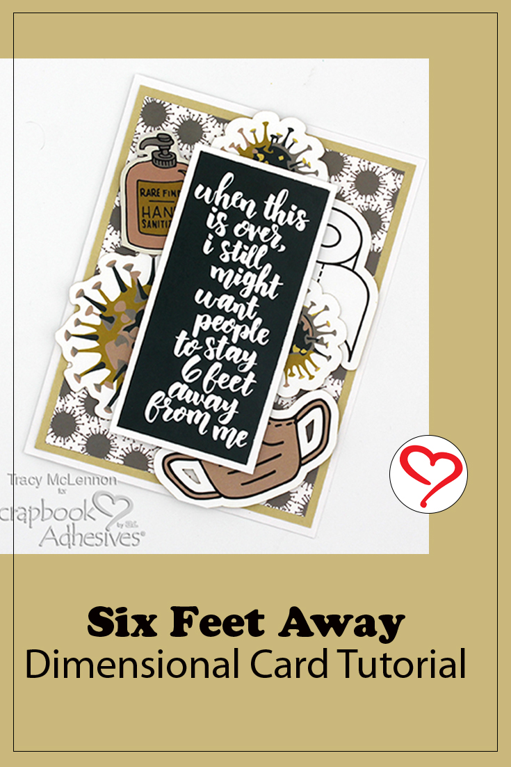 Six Feet Away Dimensional Card by Tracy McLennon for Scrapbook Adhesives by 3L Pinterest