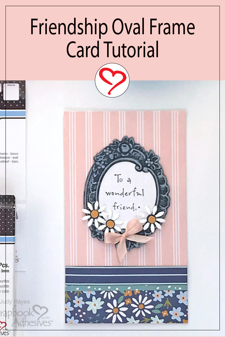 Friendship Oval Frame Card by Judy Hayes for Scrapbook Adhesives by 3L Pinterest