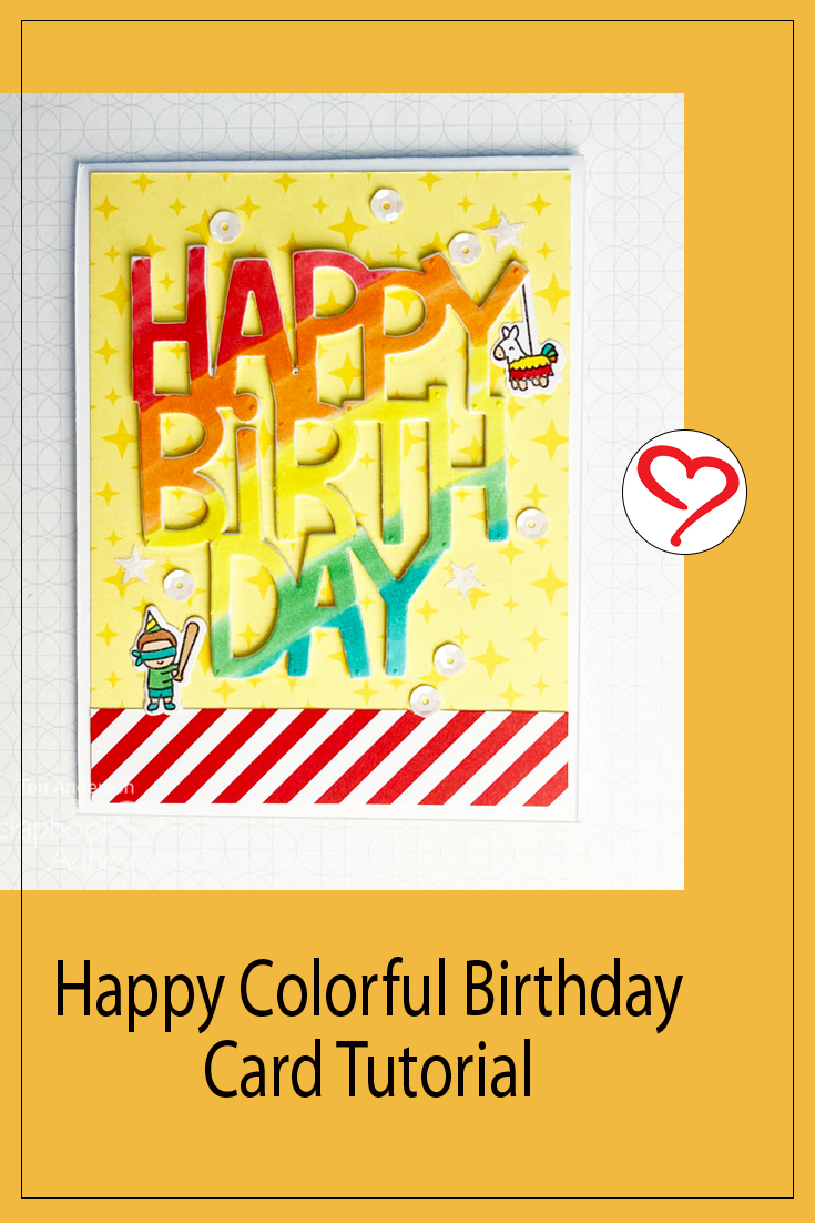 Happy Colorful Birthday Card by Teri Anderson for Scrapbook Adhesives by 3L Pinterest