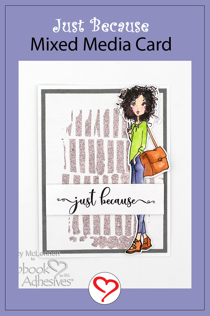 Just Because Mixed Media Card by Tracy McLennon for Scrapbook Adhesives by 3L Pinterest