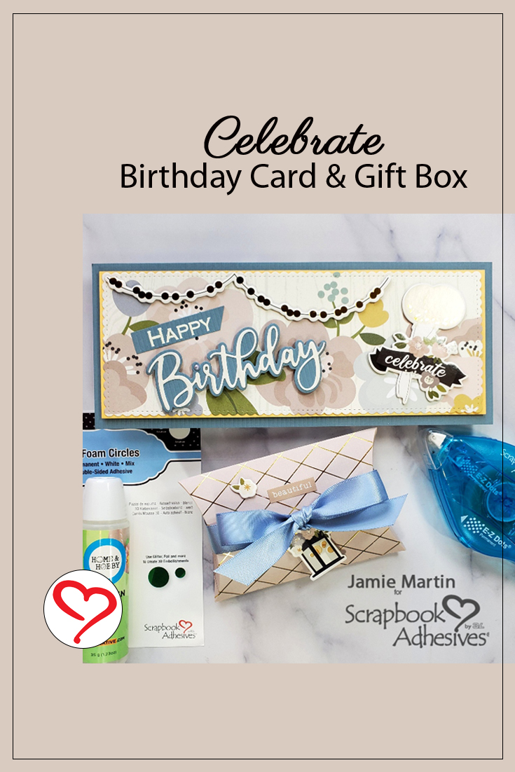Celebrate Birthday Card and Gift Box by Jamie Martin for Scrapbook Adhesives by 3L Pinterest