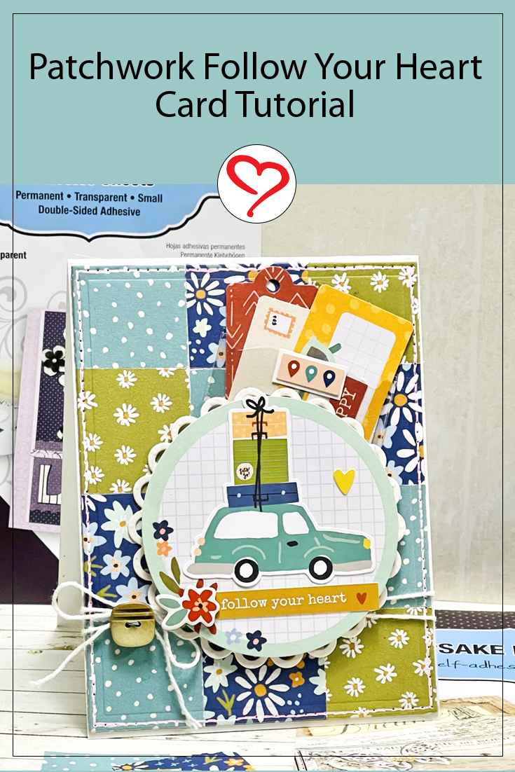 Patchwork Follow Your Heart Card by Linda Lucas for Scrapbook Adhesives by 3L Pinterest