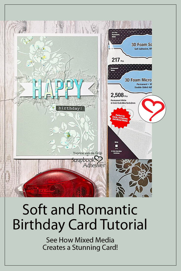 Soft and Romantic Birthday Card by Yvonne van de Grijp for Scrapbook Adhesives by 3L Pinterest