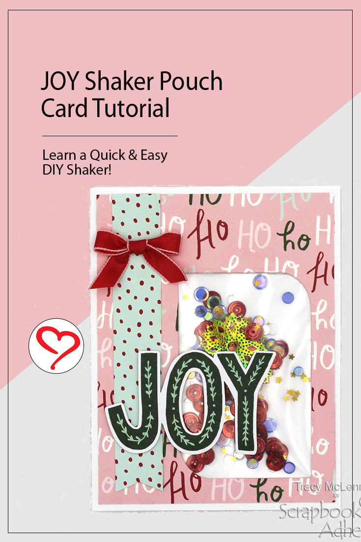 Quick and Easy JOY Shaker Pouch Card by Tracy McLennon for Scrapbook Adhesives by 3L Pinterest