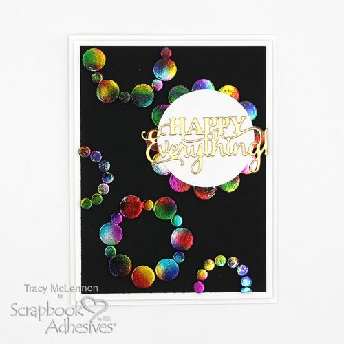 Foiled Circle Happy Everything Card by Tracy McLennon for Scrapbook Adhesives by 3L 