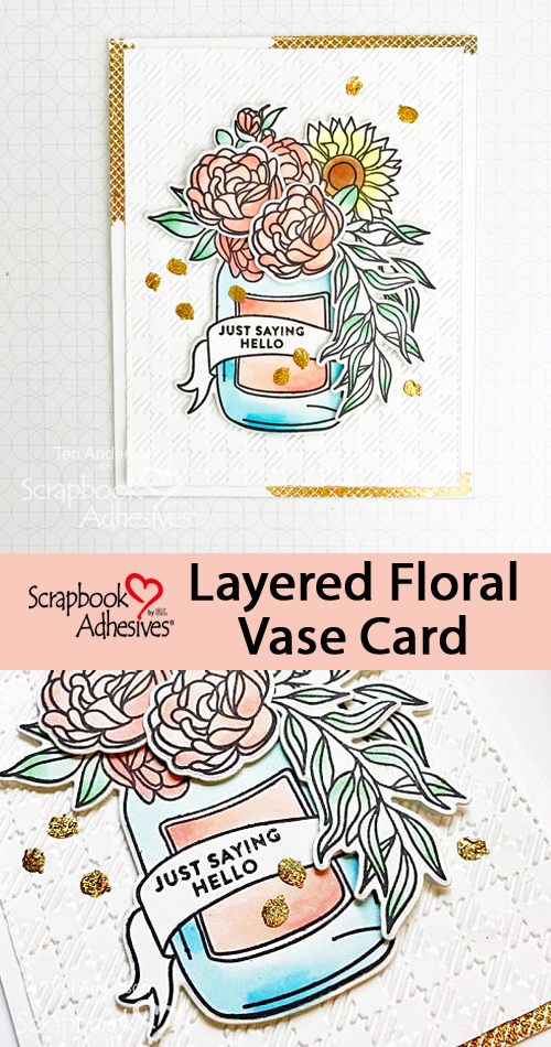 Layered Floral Vase Card by Teri Anderson for Scrapbook Adhesives by 3L Pinterest